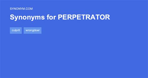 perpetrator synonyms|PERPETRATOR in Thesaurus: 1000+ Synonyms & Antonyms for .